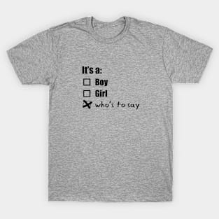 LGBTQ-Friendly Gender Neutral Baby Gender Reveal - Black Text T-Shirt